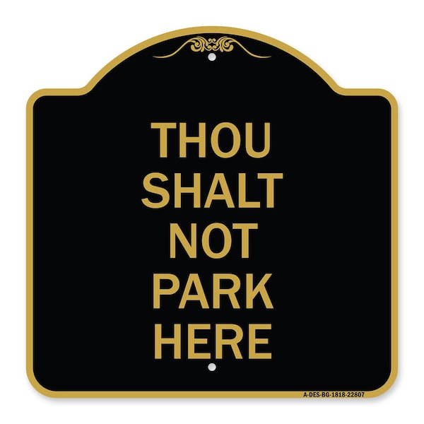 Signmission Designer Series Sign Thou Shalt Not Park Here, Black & Gold Aluminum Sign, 18" x 18", BG-1818-22807 A-DES-BG-1818-22807 - main